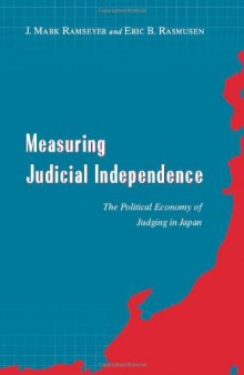 Measuring Judicial Independence: The Political Economy of Judging in Japan (Studies in Law and Economics)