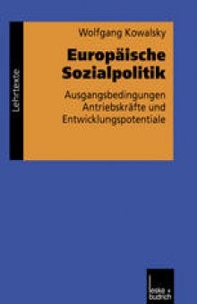 Europäische Sozialpolitik: Ausgangsbedingungen, Antriebskräfte und Entwicklungspotentiale