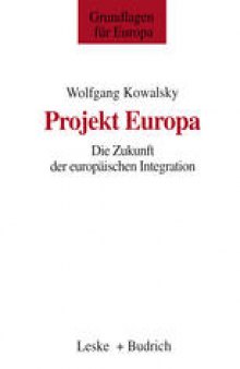 Projekt Europa: Die Zukunft der europäischen Integration