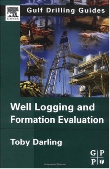 Well Logging and Formation Evaluation (Gulf Drilling Guides)