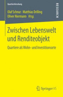 Zwischen Lebenswelt und Renditeobjekt: Quartiere als Wohn- und Investitionsorte