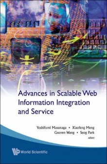 Advances In Scalable Web Information Integration And Service: Proceedings of DASFAA2007 International Workshop on Scalable Web Information Integration and Service