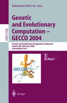 Genetic and Evolutionary Computation – GECCO 2004: Genetic and Evolutionary Computation Conference, Seattle, WA, USA, June 26-30, 2004. Proceedings, Part I