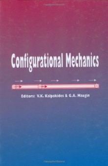 Configurational Mechanics: Proceedings of the Symposium on Configurational Mechanics, Thessaloniki, Greece, 17-22 August 2003