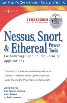Nessus, Snort, & Ethereal Power Tools: Customizing Open Source Security Applications (Jay Beale's Open Source Security Series)