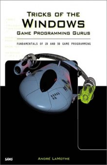 Tricks of the Windows game programming gurus: fundamentals of 2D and 3D game programming