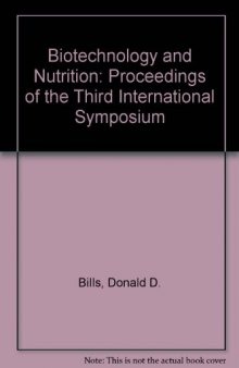 Biotechnology and Nutrition. Proceedings of the Third International Symposium