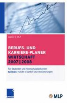 Berufs- und Karriere-Planer Wirtschaft 2007 | 2008: Für Studenten und Hochschulabsolventen Specials Handel | Banken und Versicherungen