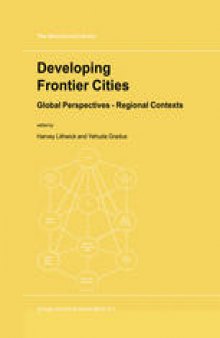 Developing Frontier Cities: Global Perspectives — Regional Contexts