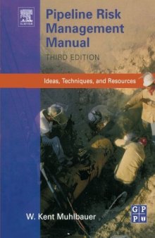 Pipeline Risk Management Manual, Third Edition: Ideas, Techniques, and Resources