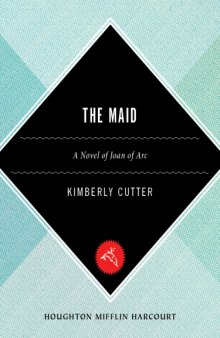 The Maid: A Novel of Joan of Arc  