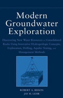 Modern Groundwater Exploration: Discovering New Water Resources in Consolidated Rocks Using Innovative Hydrogeologic Concepts, Exploration, Drilling, Aquifer Testing, and Management Methods