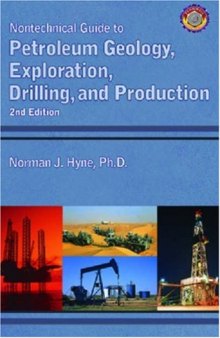 Nontechnical Guide to Petroleum Geology, Exploration, Drilling and Production