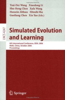 Simulated Evolution and Learning: 6th International Conference, SEAL 2006, Hefei, China, October 15-18, 2006. Proceedings
