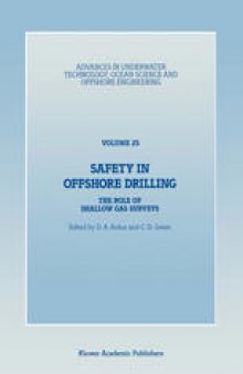 Safety in Offshore Drilling: The Role of Shallow Gas Surveys, Proceedings of an International Conference (Safety in Offshore Drilling) organized by the Society for Underwater Technology and held in London, U.K., April 25 & 26, 1990