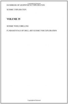 Seismic While Drilling, Volume 35: Fundamentals of Drill-Bit Seismic for Exploration 