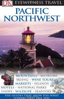 Pacific Northwest (Eyewitness Travel Guides)  