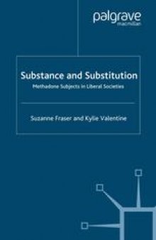 Substance and Substitution: Methadone Subjects in Liberal Societies