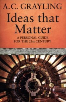 Ideas That Matter: The Concepts That Shape the 21st Century 