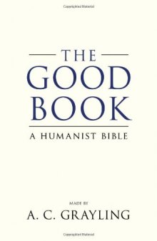 The Good Book: A Humanist Bible