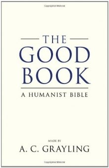 The Good Book: A Humanist Bible