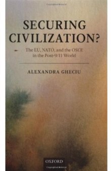 Securing Civilization?: The EU, NATO and the OSCE in the Post-9 11 World