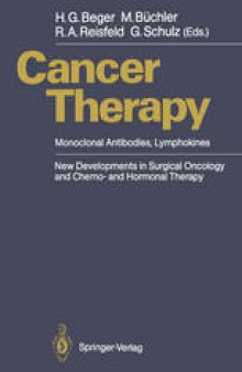 Cancer Therapy: Monoclonal Antibodies, Lymphokines New Developments in Surgical Oncology and Chemo- and Hormonal Therapy