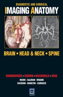 Diagnostic and Surgical Imaging Anatomy: Brain, Head and Neck, Spine: Published by Amirsys®  