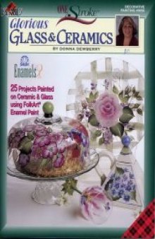 One Stroke Glorious Glass and Ceramics (Decorative Painting #9698)