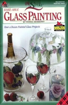 Plaid One Stroke Bake-able Glass Painting: Over a Dozen Painted Glass Projects (Decorative Painting 9604)