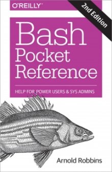 Bash Pocket Reference, 2nd Edition: Help for Power Users and Sys Admins