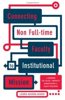 Connecting Non Full-time Faculty to Institutional Mission: A Guidebook for College University Administrators and Faculty Developers
