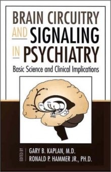 Brain Circuitry and Signaling in Psychiatry: Basic Science and Clinical Implications 