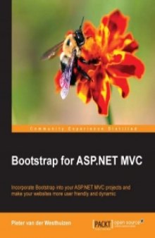 Bootstrap for ASP.NET MVC: Incorporate Bootstrap into your ASP.NET MVC projects and make your websites more user friendly and dynamic