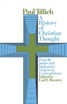 A History of Christian Thought: From its Judaic and Hellenistic Origins to Existentialism