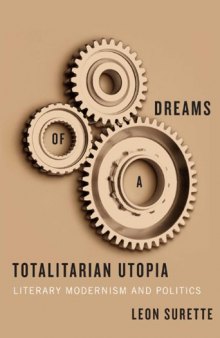Dreams of a totalitarian utopia : literary modernism and politics