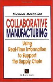 Collaborative Manufacturing:  Using Real-Time Information to Support the Supply Chain