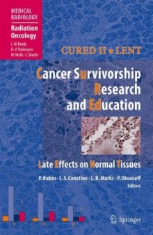 Cured II - LENT Cancer Survivorship Research And Education: Late Effects on Normal Tissues (Medical Radiology   Radiation Oncology)
