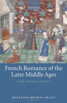 French Romance of the Later Middle Ages: Gender, Morality, and Desire