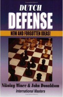 Dutch defense : 202 instructive short stories : all typical errors, all tactical tricks! New and forgotten ideas!