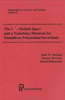 The L?-Moduli Space and a Vanishing Theorem for Donaldson Polynomial Invariants (Monographs in Geometry and Topology, Vol II)