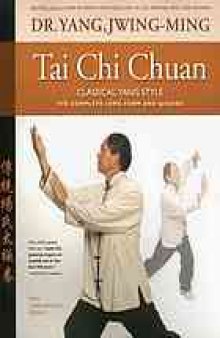 Tai chi chuan : classical Yang style : the complete long form and qigong