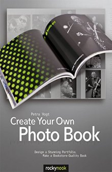 Create Your Own Photo Book: Design a Stunning Portfolio, Make a Bookstore-Quality Book