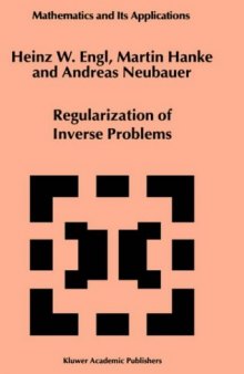 Regularization of Inverse Problems (Mathematics and Its Applications)