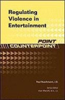 Regulating Violence in Entertainment (Point Counterpoint)