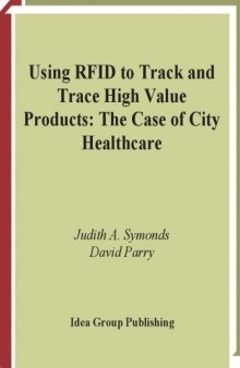 Using RFID to Track and Trace High Value Products: The Case of City Healthcare