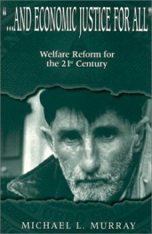... and Economic Justice for All: Welfare Reform for the 21st Century'