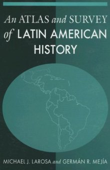 An Atlas and Survey of Latin American History  
