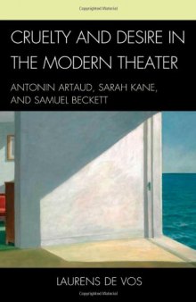 Cruelty and desire in the modern theater : Antonin Artaud, Sarah Kane, and Samuel Beckett