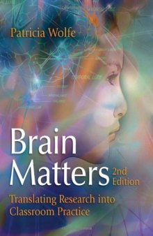 Brain Matters: Translating Research into Classroom Practice